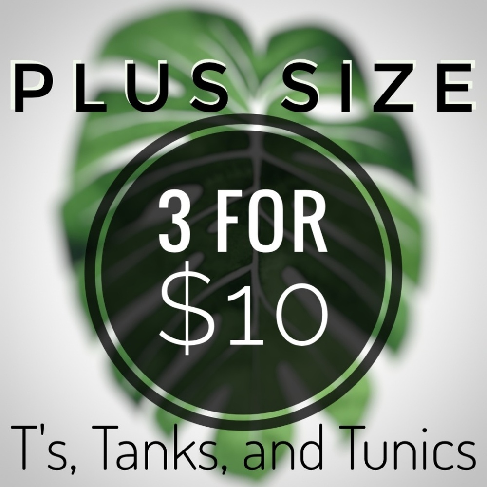 3 for $10 • All Plus Size Ts, Tanks & Tunics